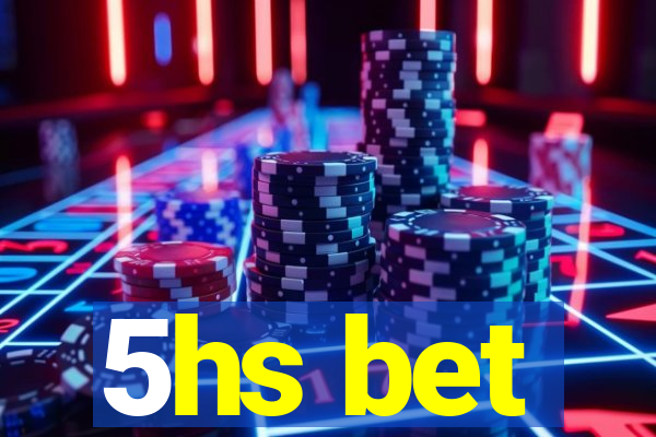 5hs bet